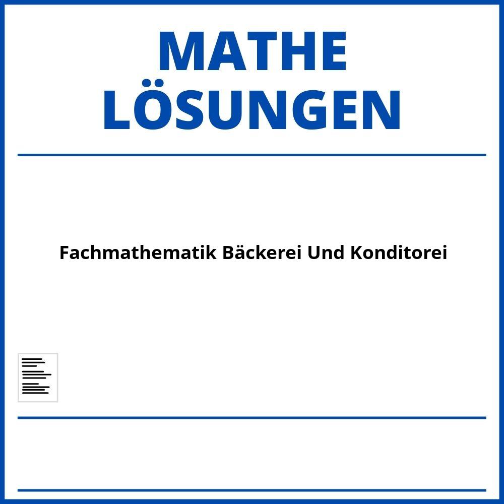 Fachmathematik Bäckerei Und Konditorei Lösungen Pdf