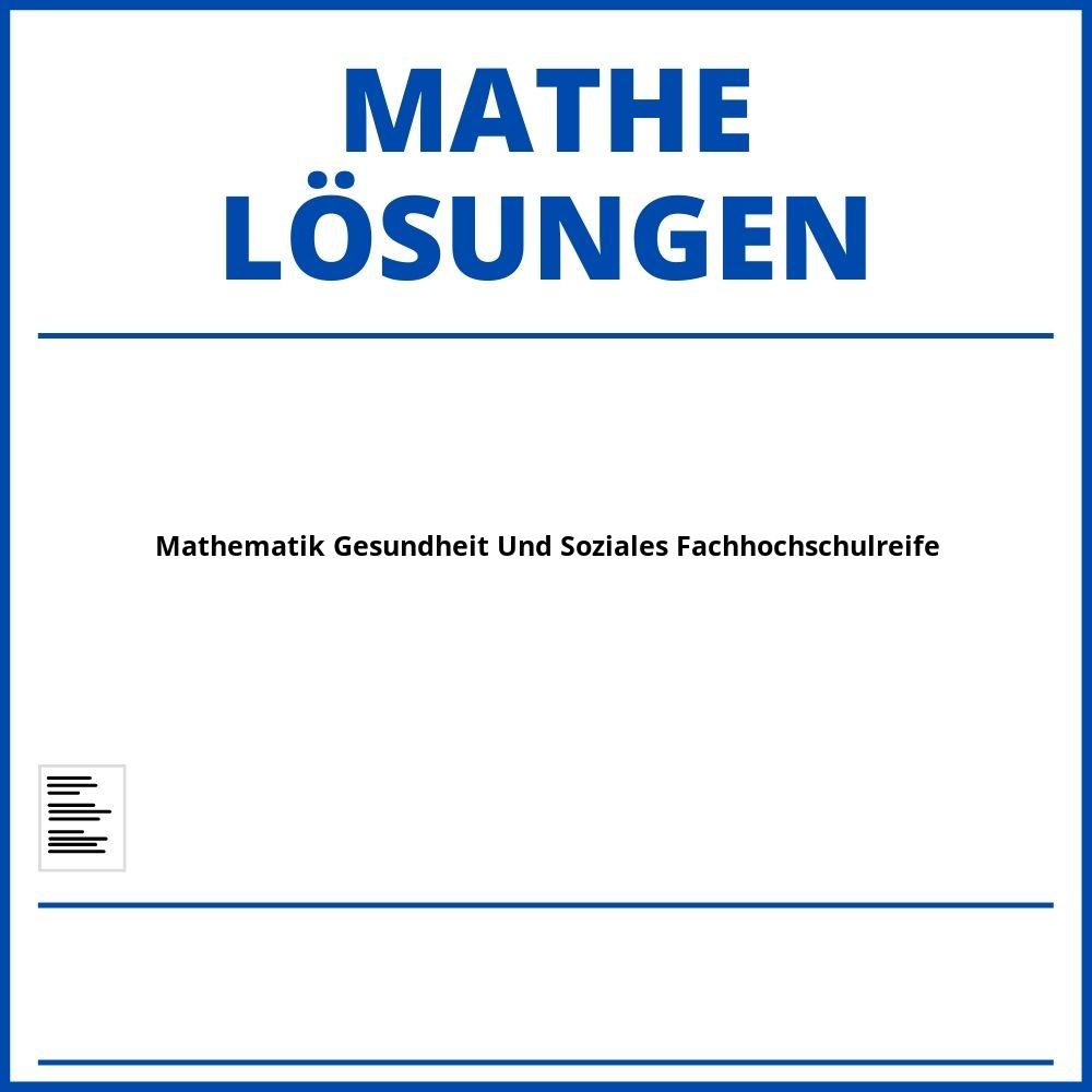 Mathematik Gesundheit Und Soziales Fachhochschulreife Lösungen Pdf