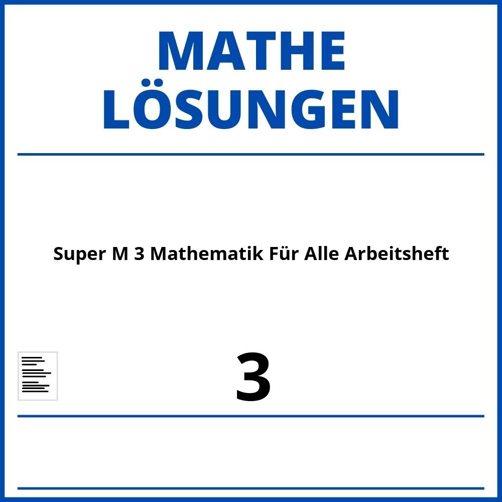 Super M 3 Mathematik Für Alle Arbeitsheft Lösungen Pdf